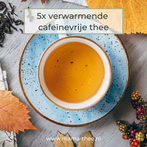 Verwarmende cafeïnevrije thee tijdens zwangerschap