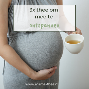 3x thee om mee te ontspannen tijdens jouw zwangerschap